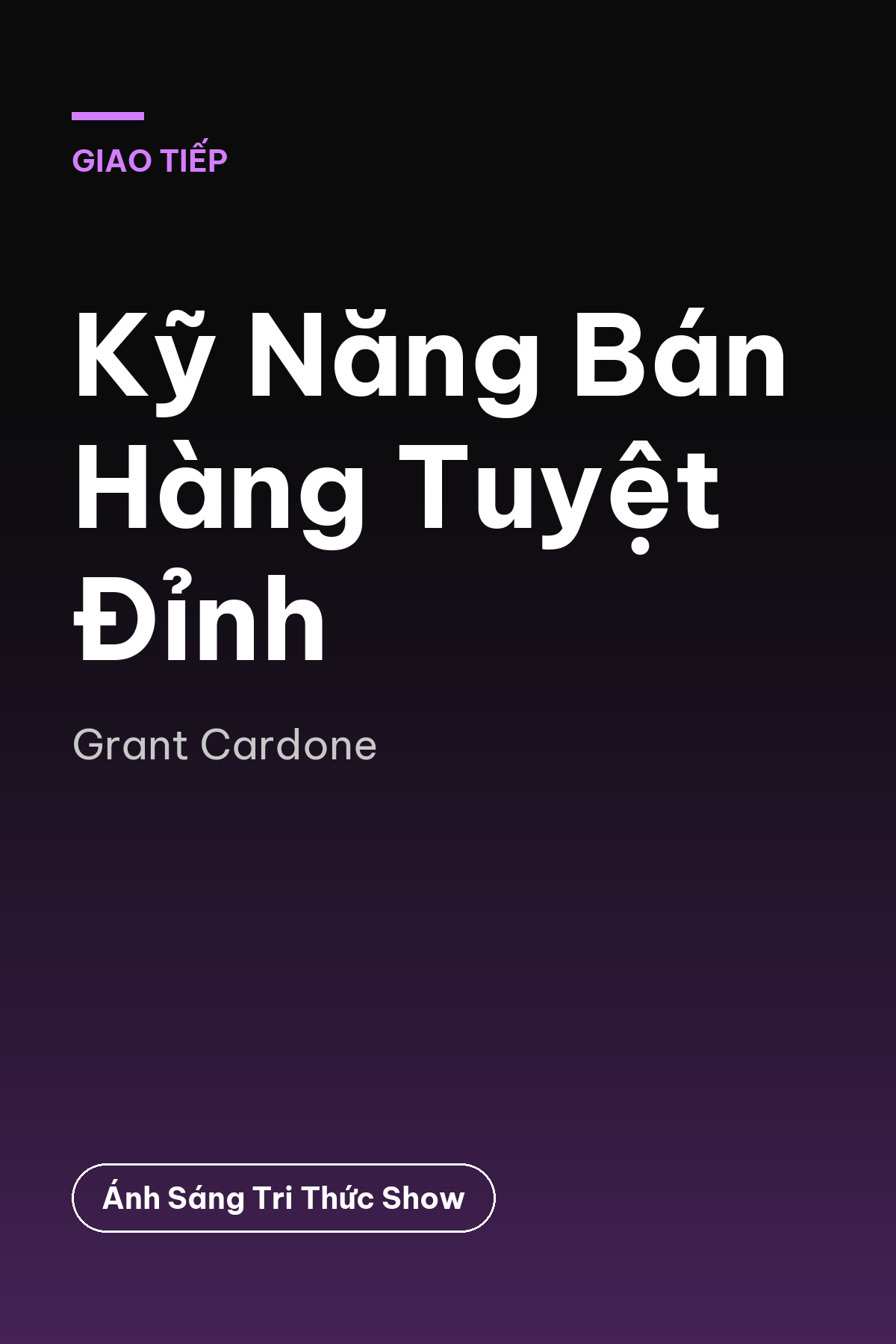 Kỹ Năng Bán Hàng Tuyệt Đỉnh — podcast bình luận sách