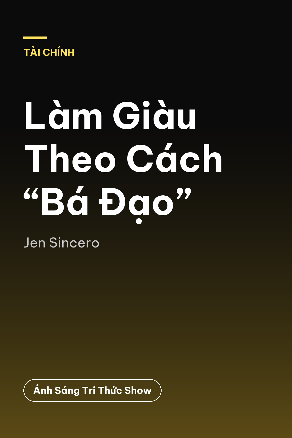 Làm Giàu Theo Cách “Bá Đạo”