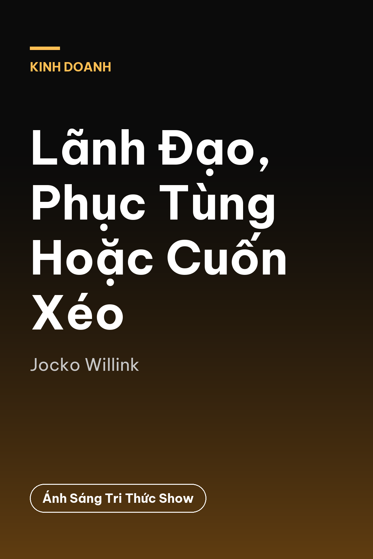 Lãnh Đạo, Phục Tùng Hoặc Cuốn Xéo