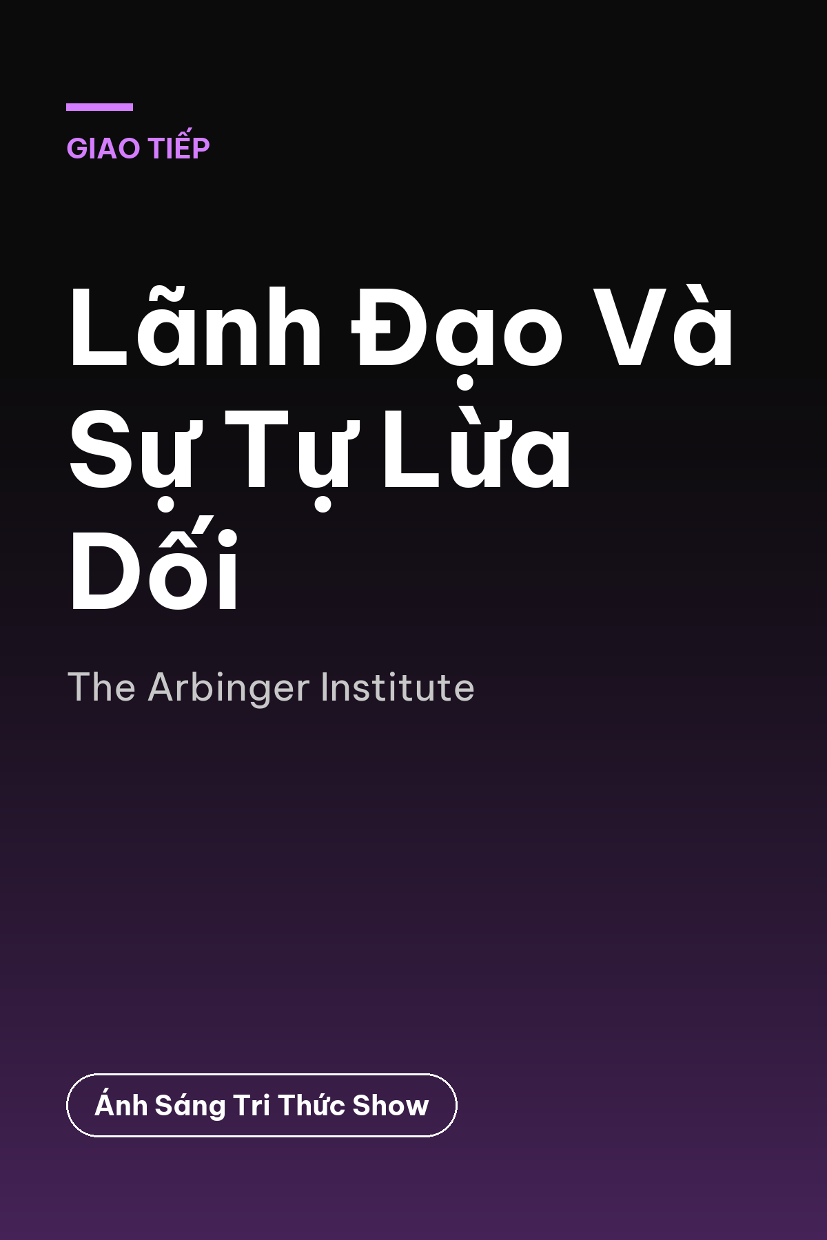 Lãnh Đạo Và Sự Tự Lừa Dối — podcast bình luận sách