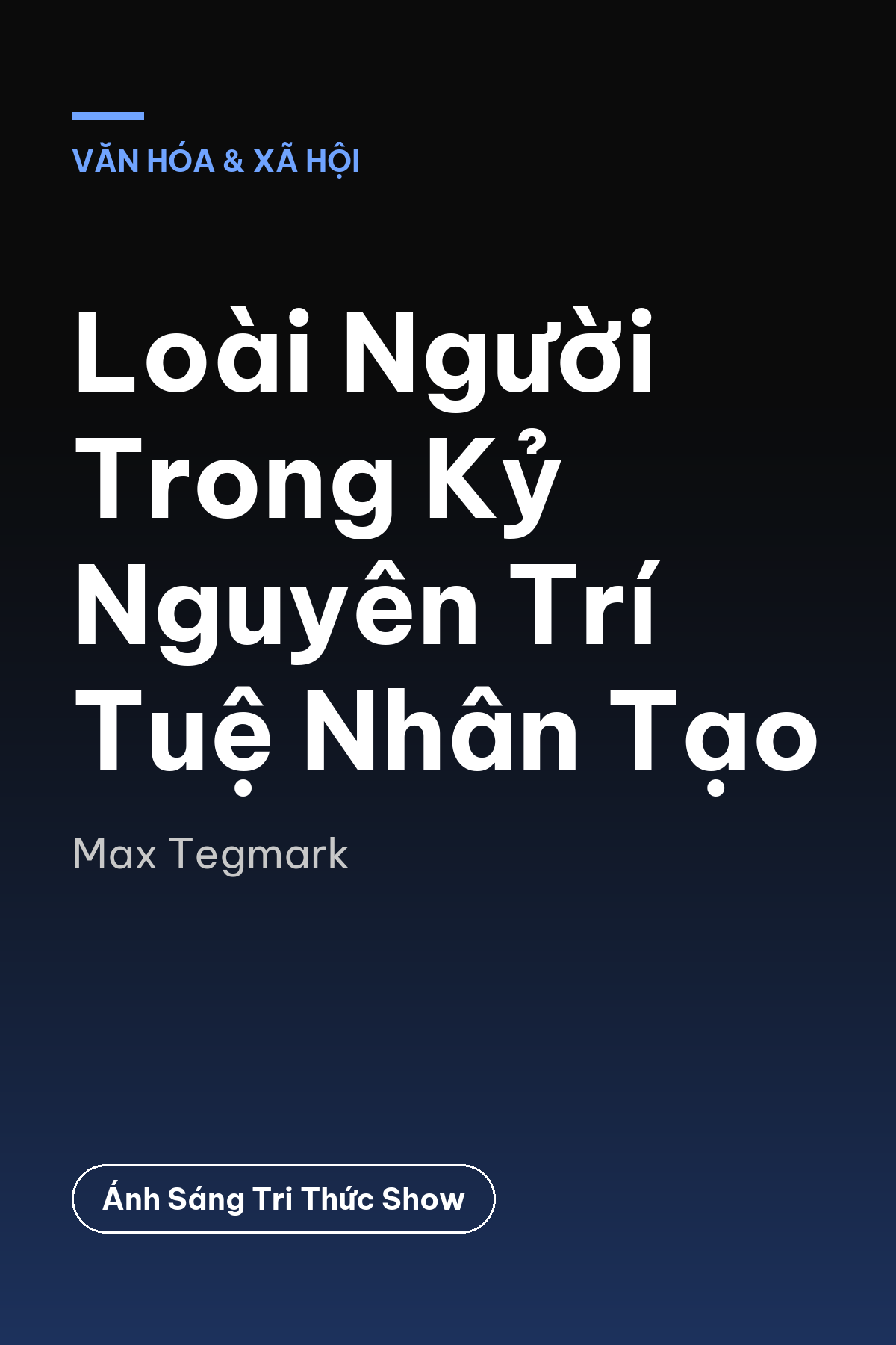 Loài Người Trong Kỷ Nguyên Trí Tuệ Nhân Tạo