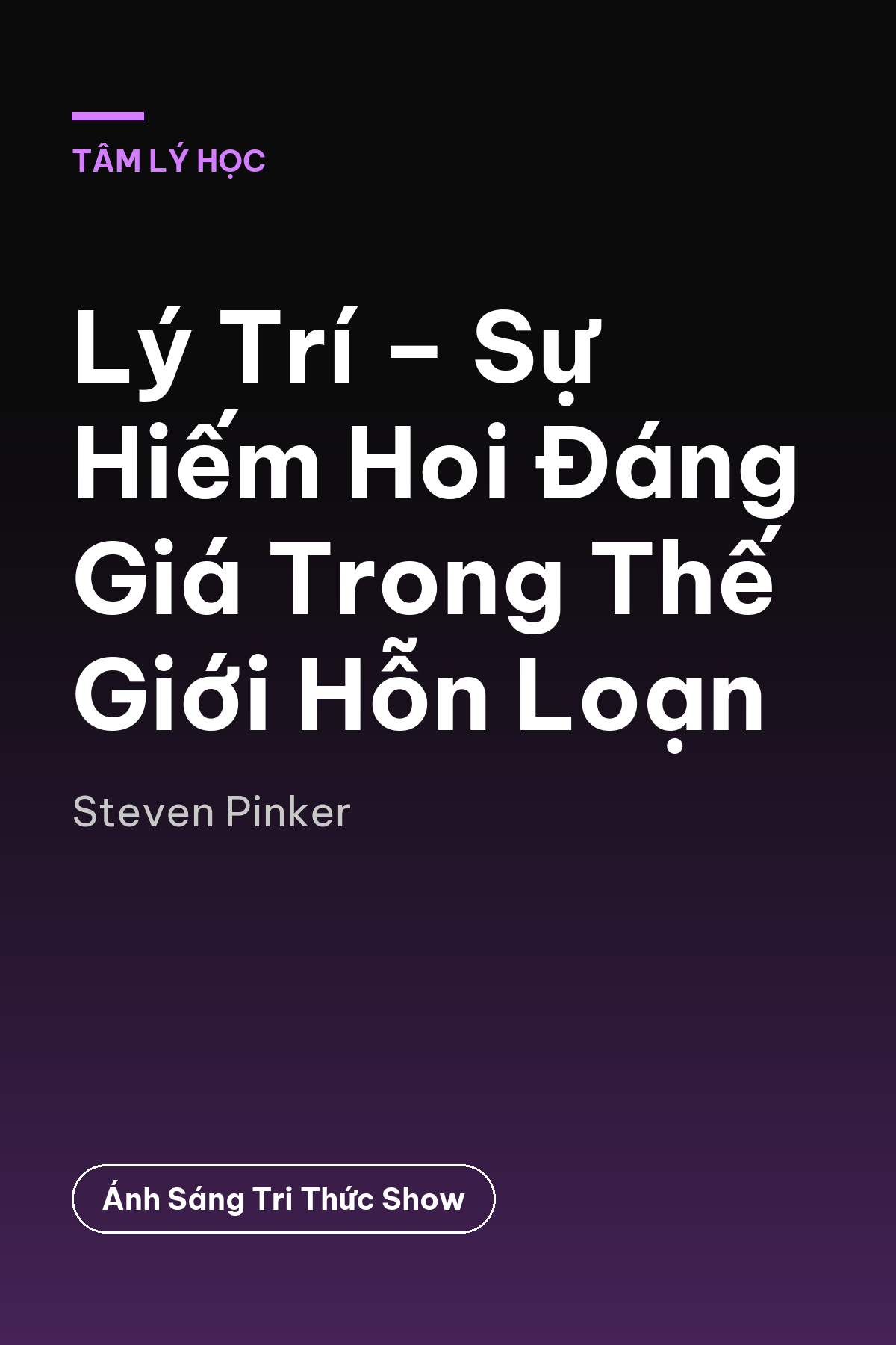 Lý Trí – Sự Hiếm Hoi Đáng Giá Trong Thế Giới Hỗn Loạn
