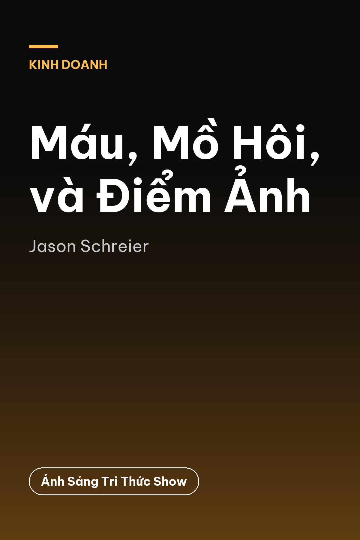 Máu, Mồ Hôi, và Điểm Ảnh — podcast bình luận sách