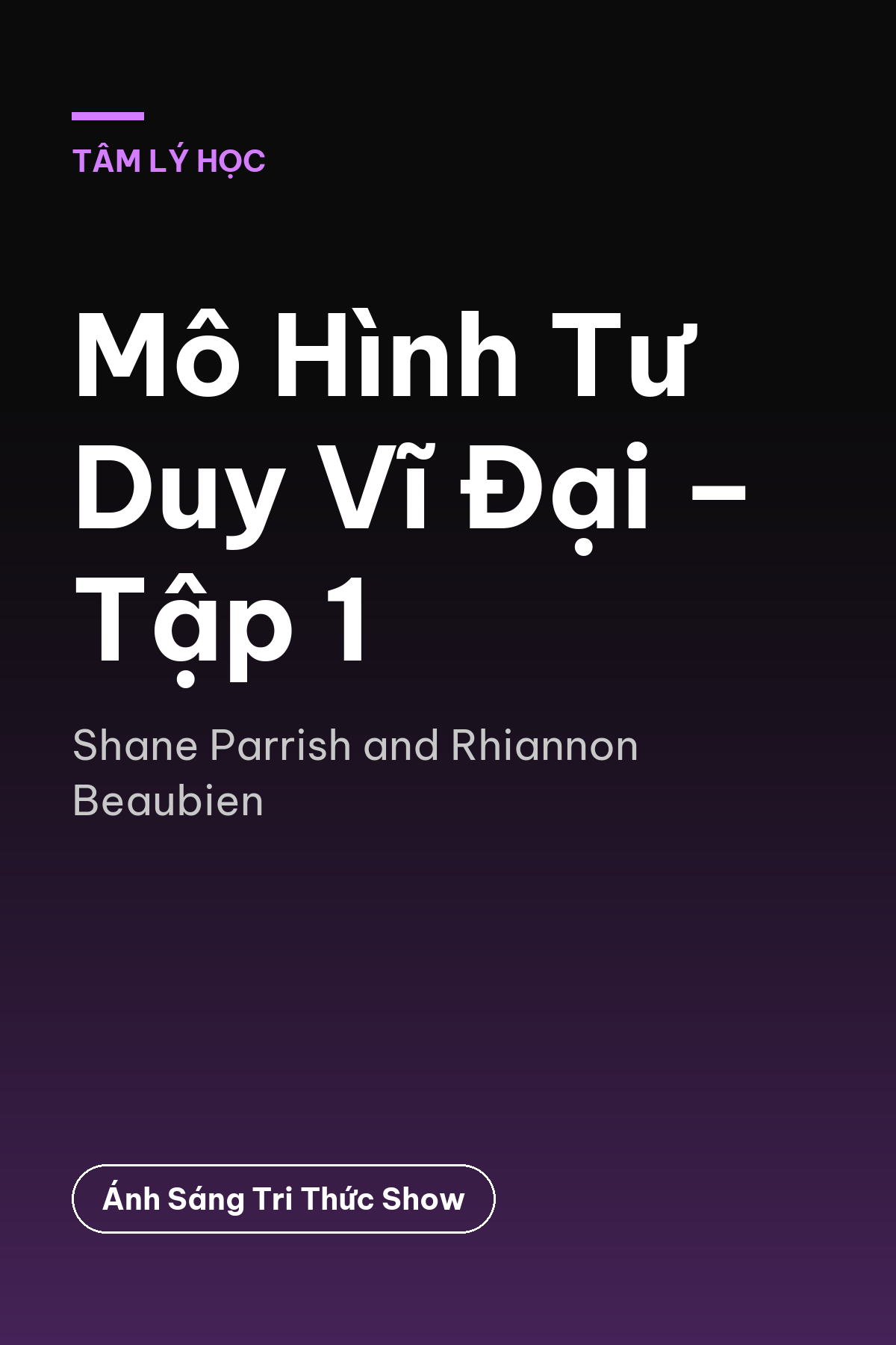Mô Hình Tư Duy Vĩ Đại – Tập 1 — podcast bình luận sách