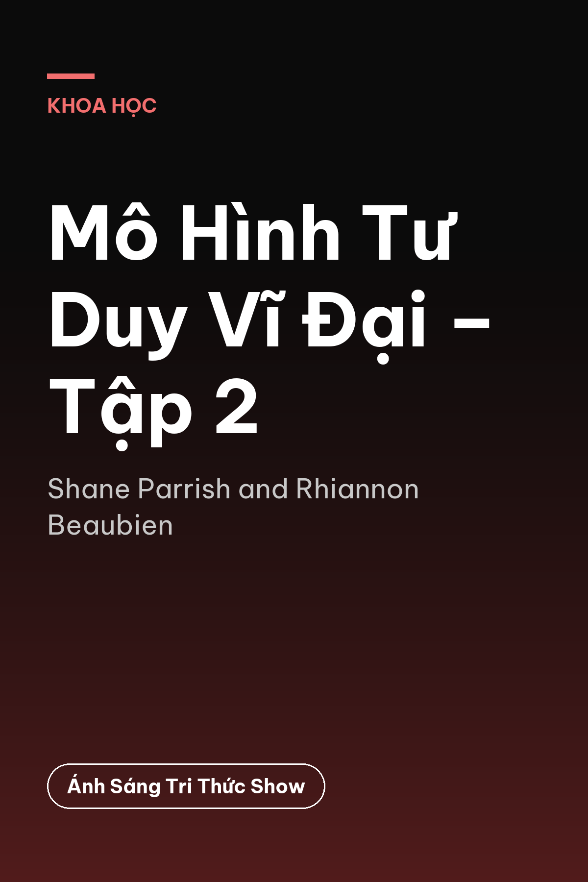 Mô Hình Tư Duy Vĩ Đại – Tập 2 — podcast bình luận sách