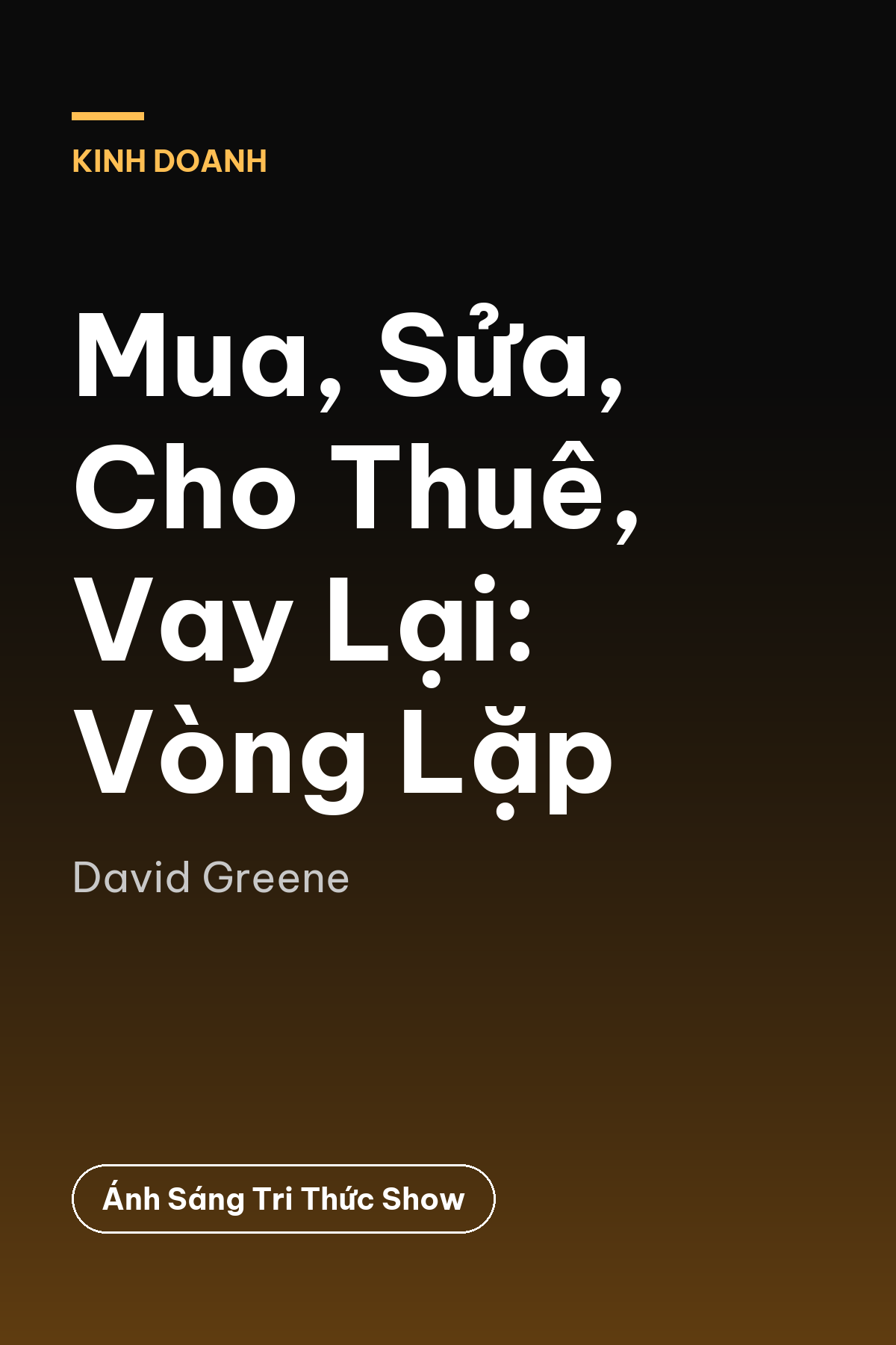 Mua, Sửa, Cho Thuê, Vay Lại: Vòng Lặp