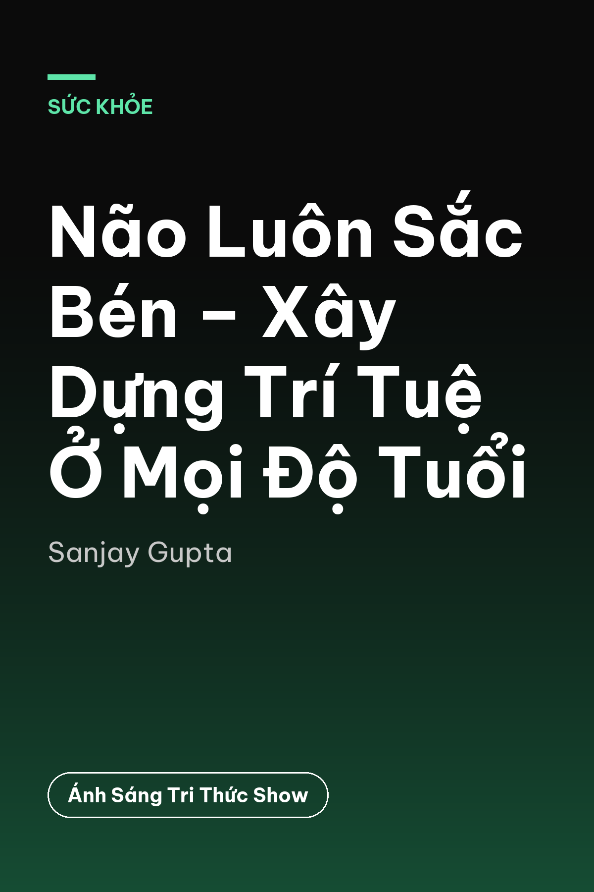 Não Luôn Sắc Bén – Xây Dựng Trí Tuệ Ở Mọi Độ Tuổi — podcast bình luận sách