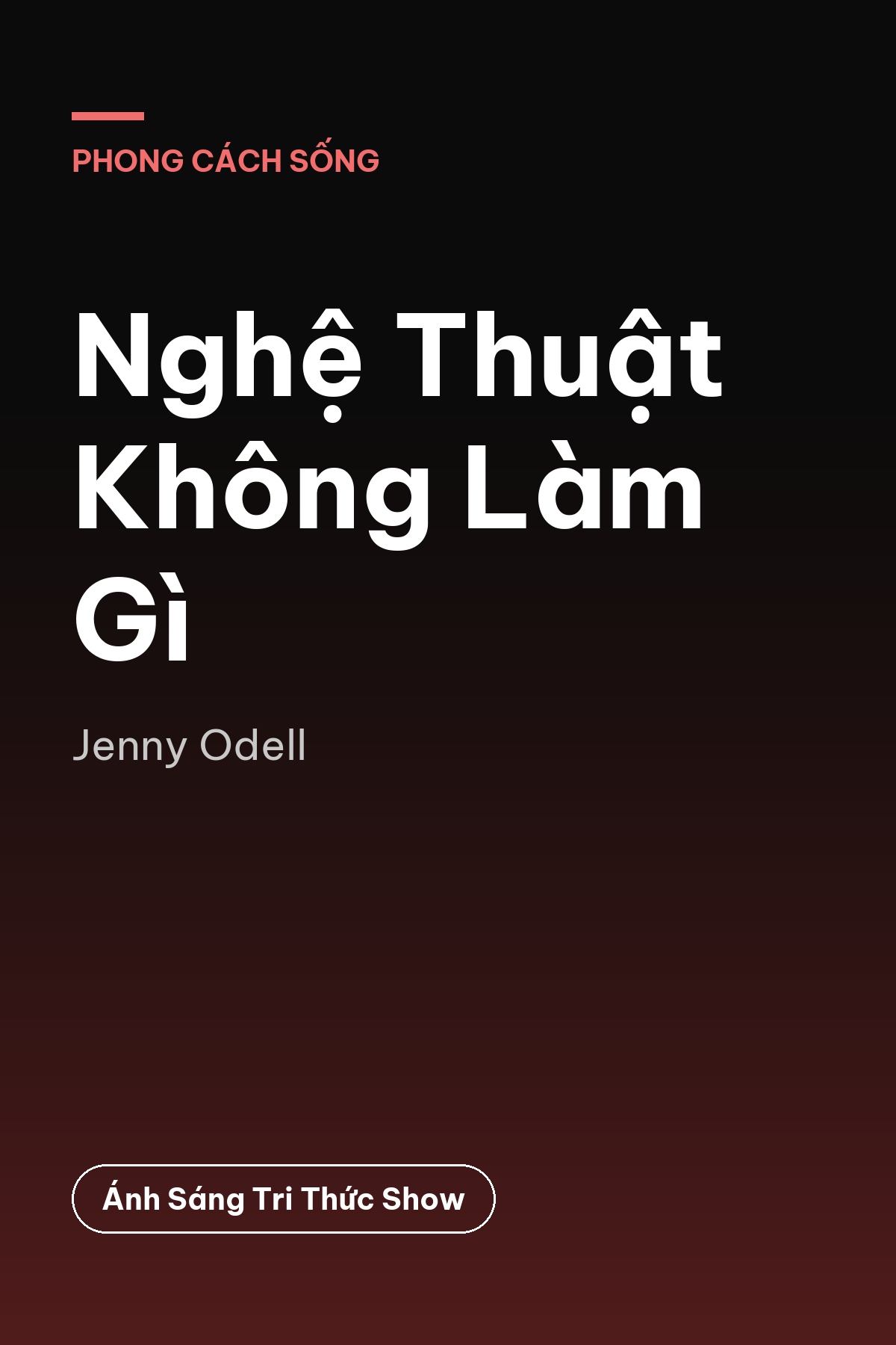 Nghệ Thuật Không Làm Gì — podcast bình luận sách