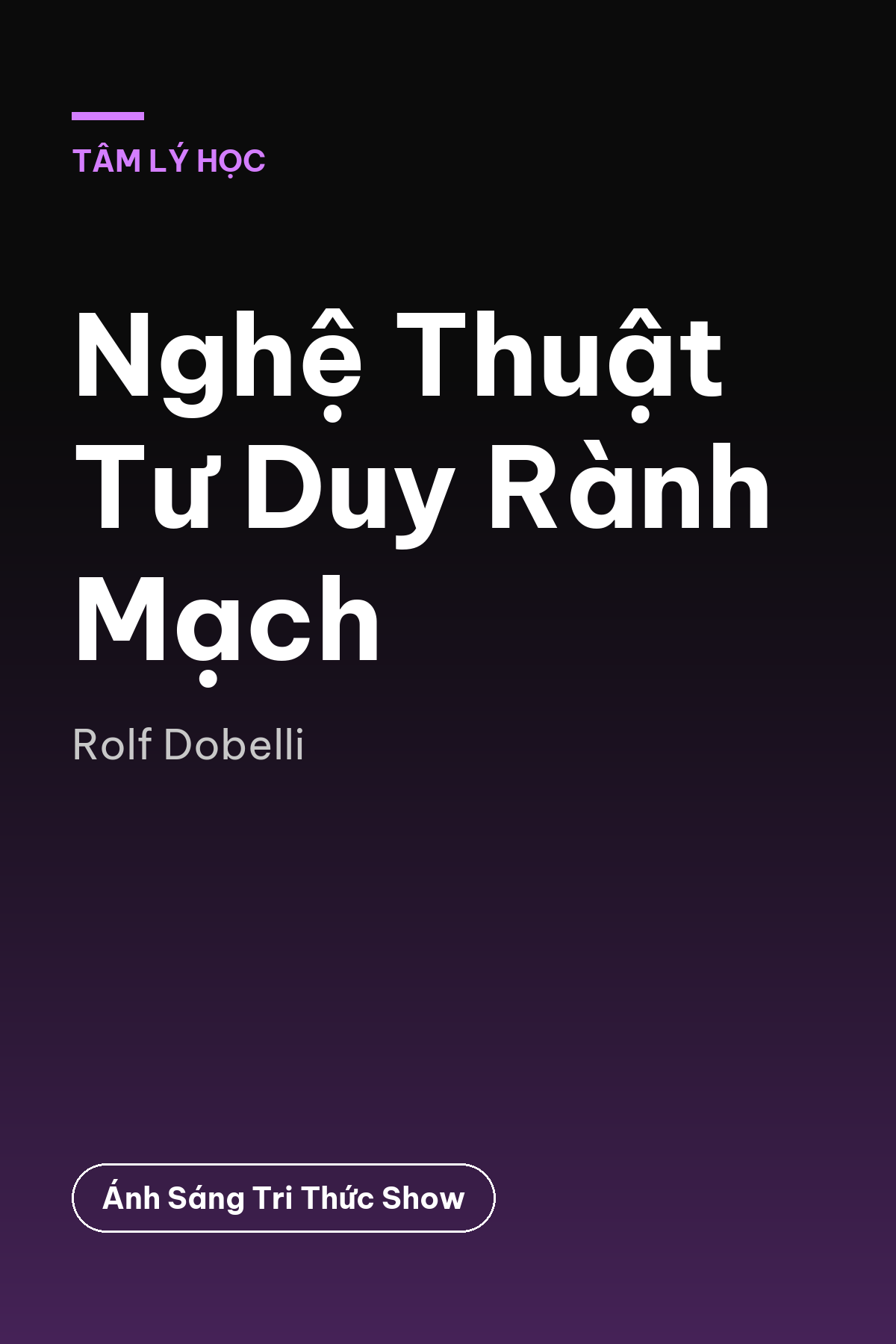 Nghệ Thuật Tư Duy Rành Mạch — podcast bình luận sách