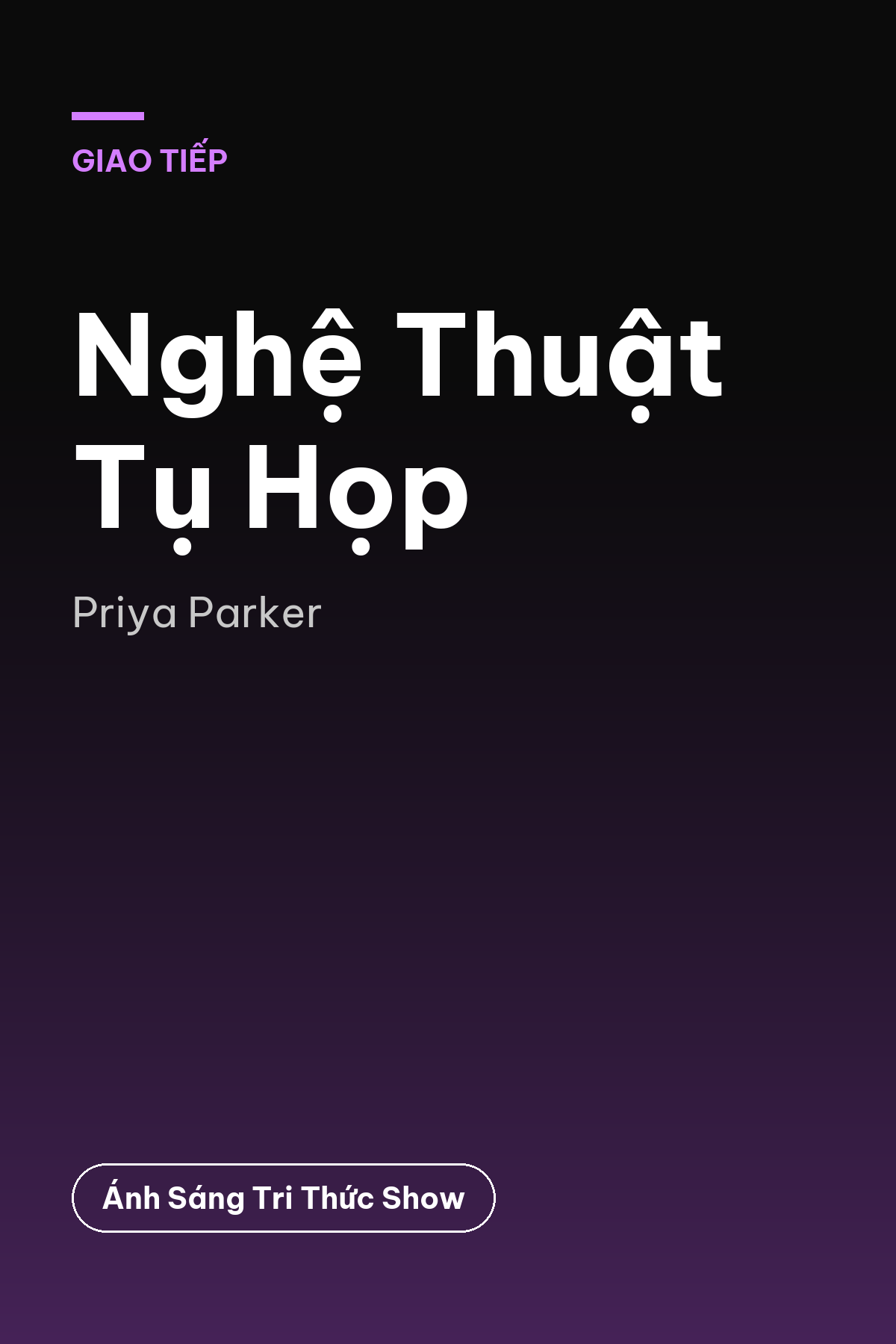 Nghệ Thuật Tụ Họp — podcast bình luận sách