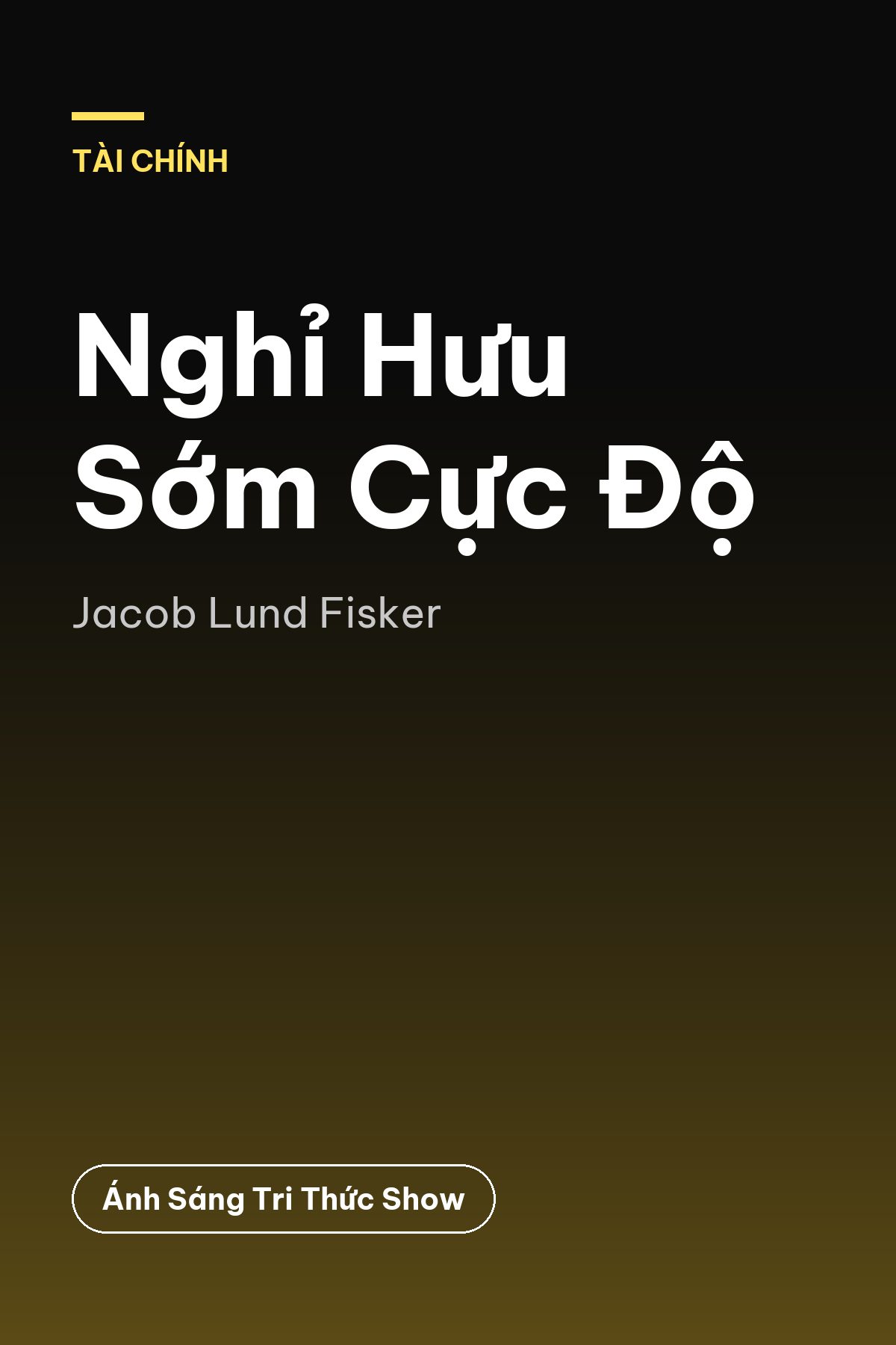 Nghỉ Hưu Sớm Cực Độ — podcast bình luận sách