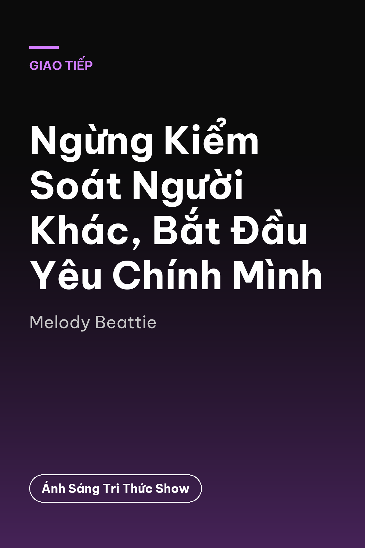 Ngừng Kiểm Soát Người Khác, Bắt Đầu Yêu Chính Mình