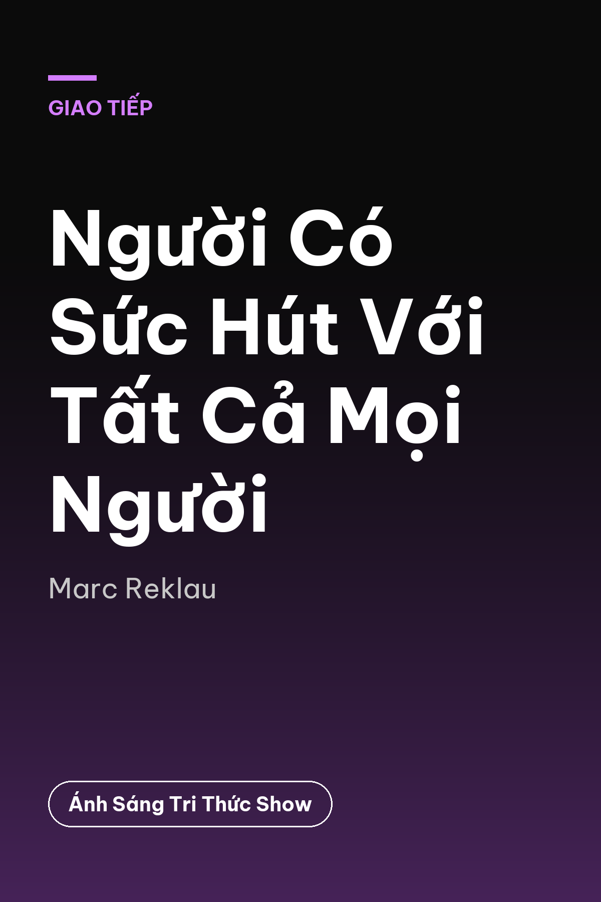 Người Có Sức Hút Với Tất Cả Mọi Người — podcast bình luận sách