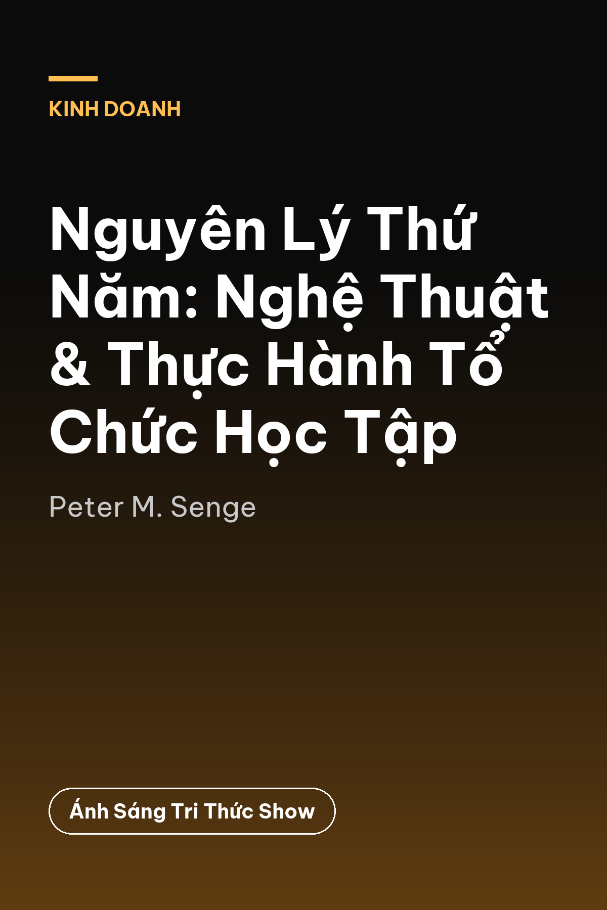 Nguyên Lý Thứ Năm: Nghệ Thuật & Thực Hành Tổ Chức Học Tập — podcast bình luận sách