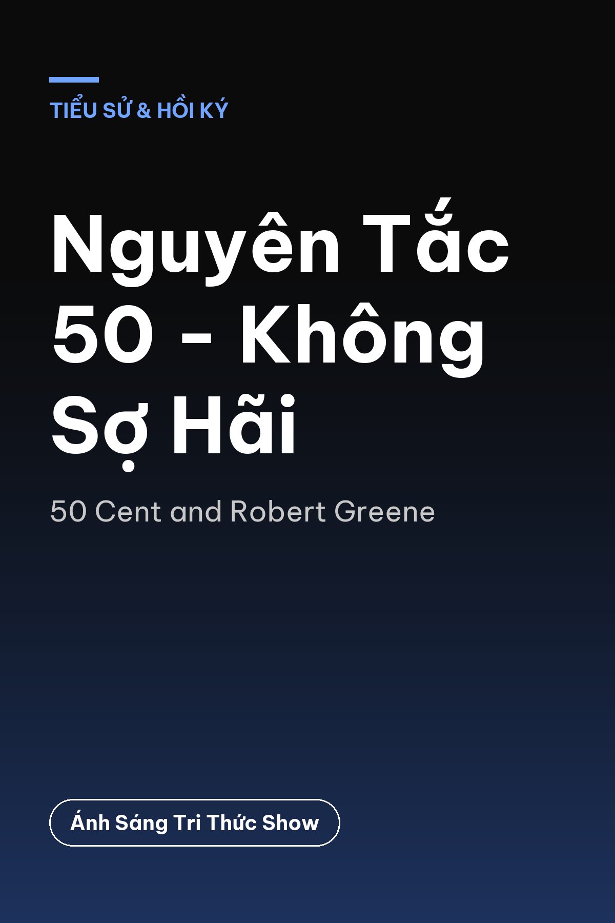 Nguyên Tắc 50 - Không Sợ Hãi — podcast bình luận sách