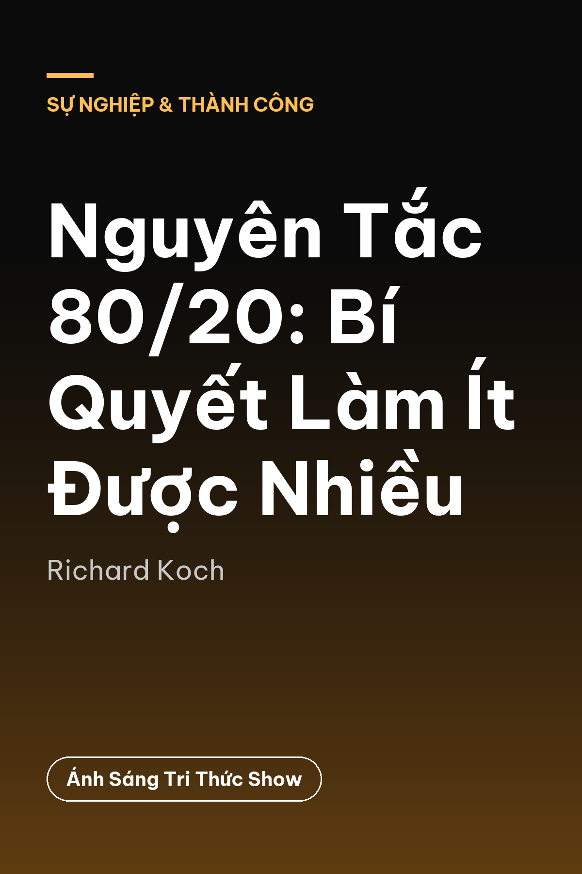 Nguyên Tắc 80/20: Bí Quyết Làm Ít Được Nhiều — podcast bình luận sách
