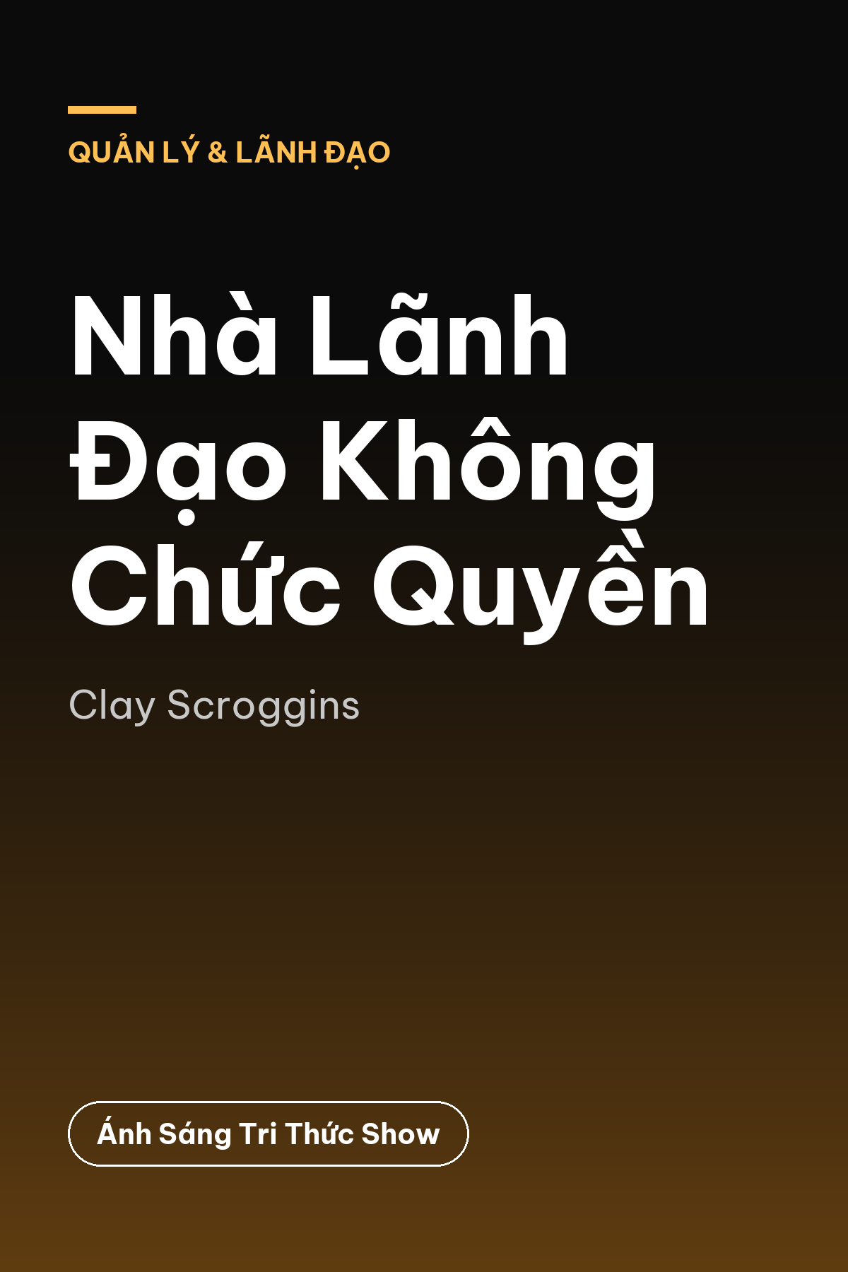 Nhà Lãnh Đạo Không Chức Quyền — podcast bình luận sách