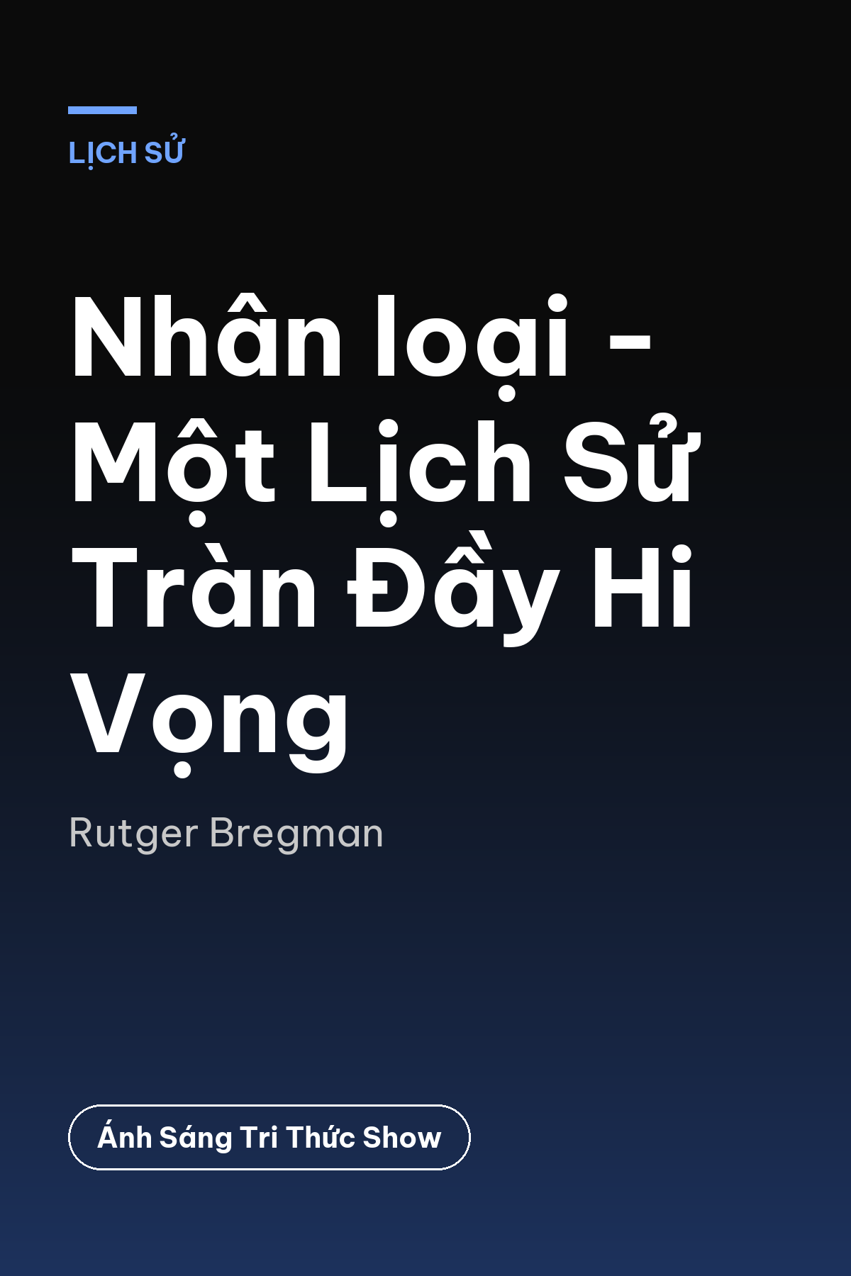 Nhân loại - Một Lịch Sử Tràn Đầy Hi Vọng