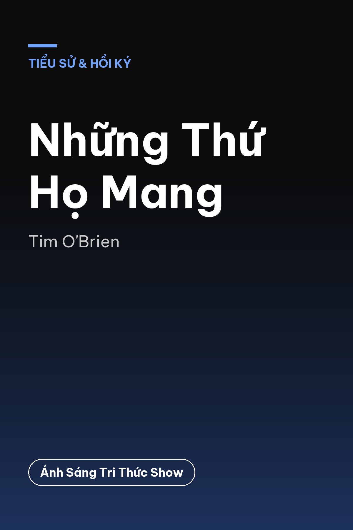 Những Thứ Họ Mang — podcast bình luận sách