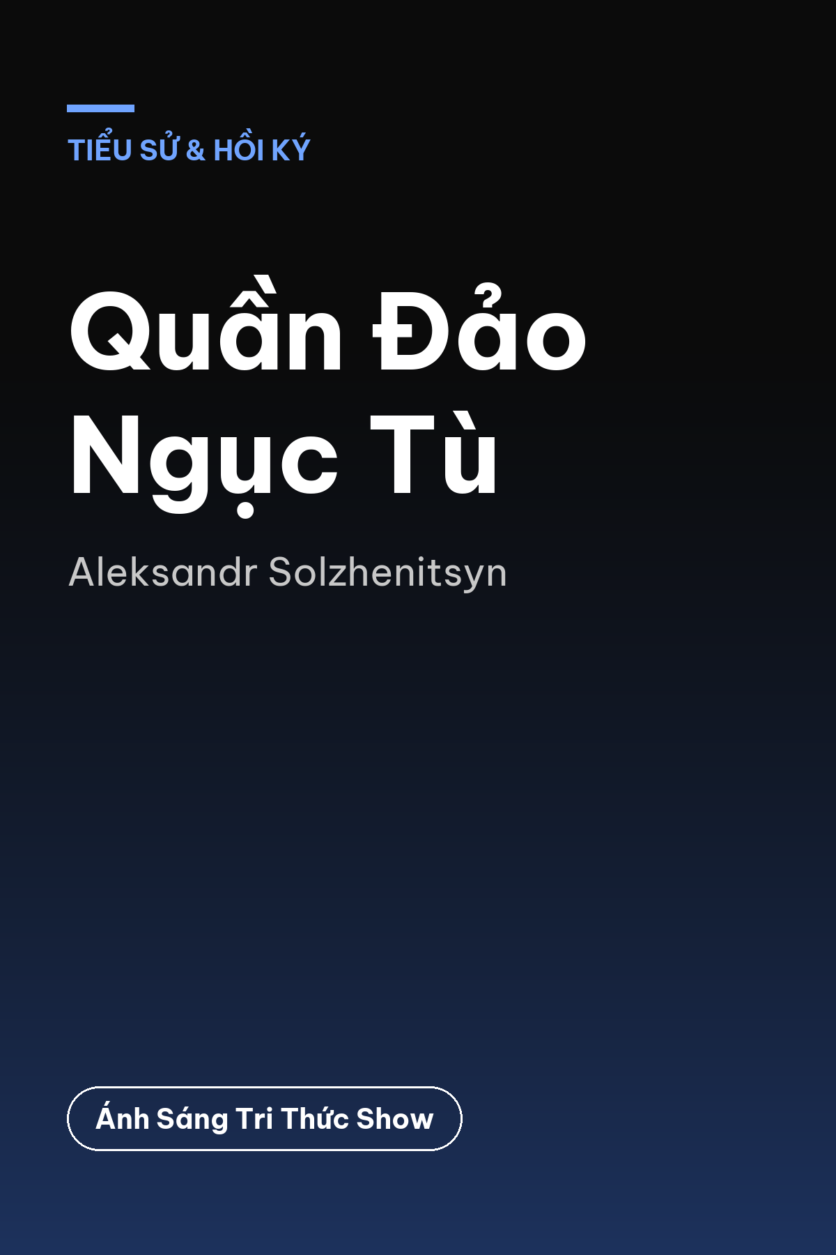 Quần Đảo Ngục Tù — podcast bình luận sách