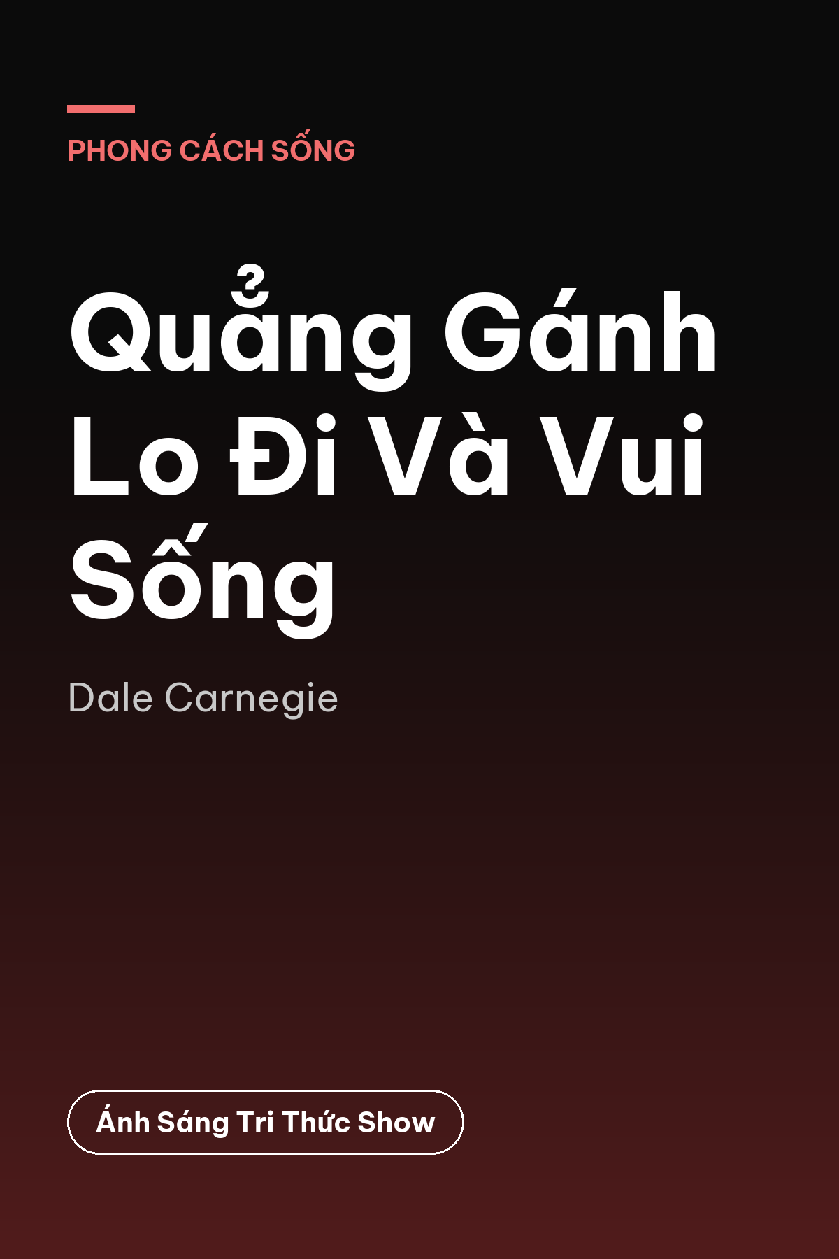 Quẳng Gánh Lo Đi Và Vui Sống