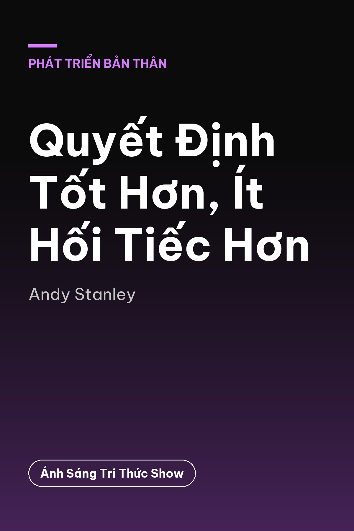 Quyết Định Tốt Hơn, Ít Hối Tiếc Hơn — podcast bình luận sách