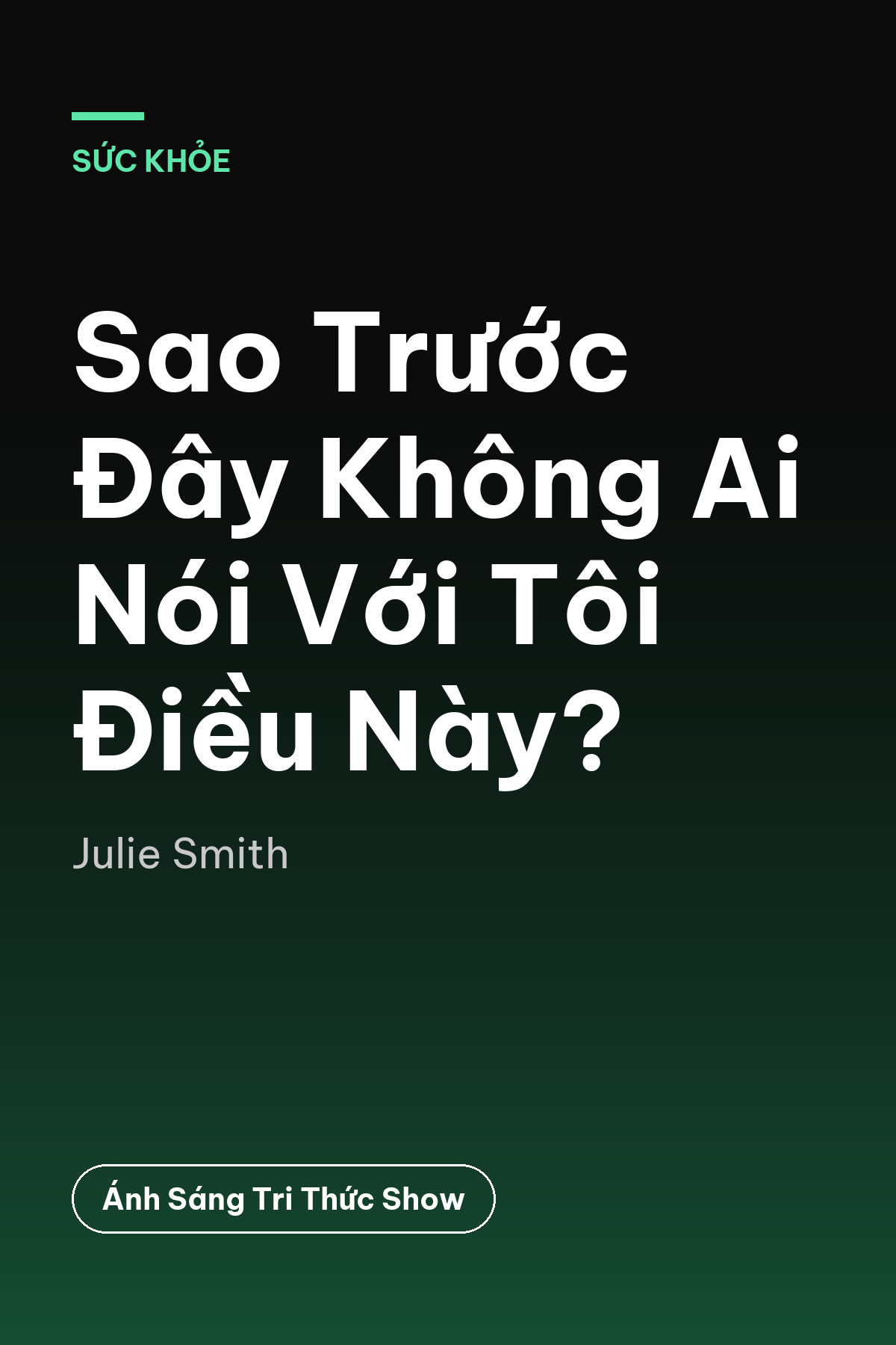 Sao Trước Đây Không Ai Nói Với Tôi Điều Này?