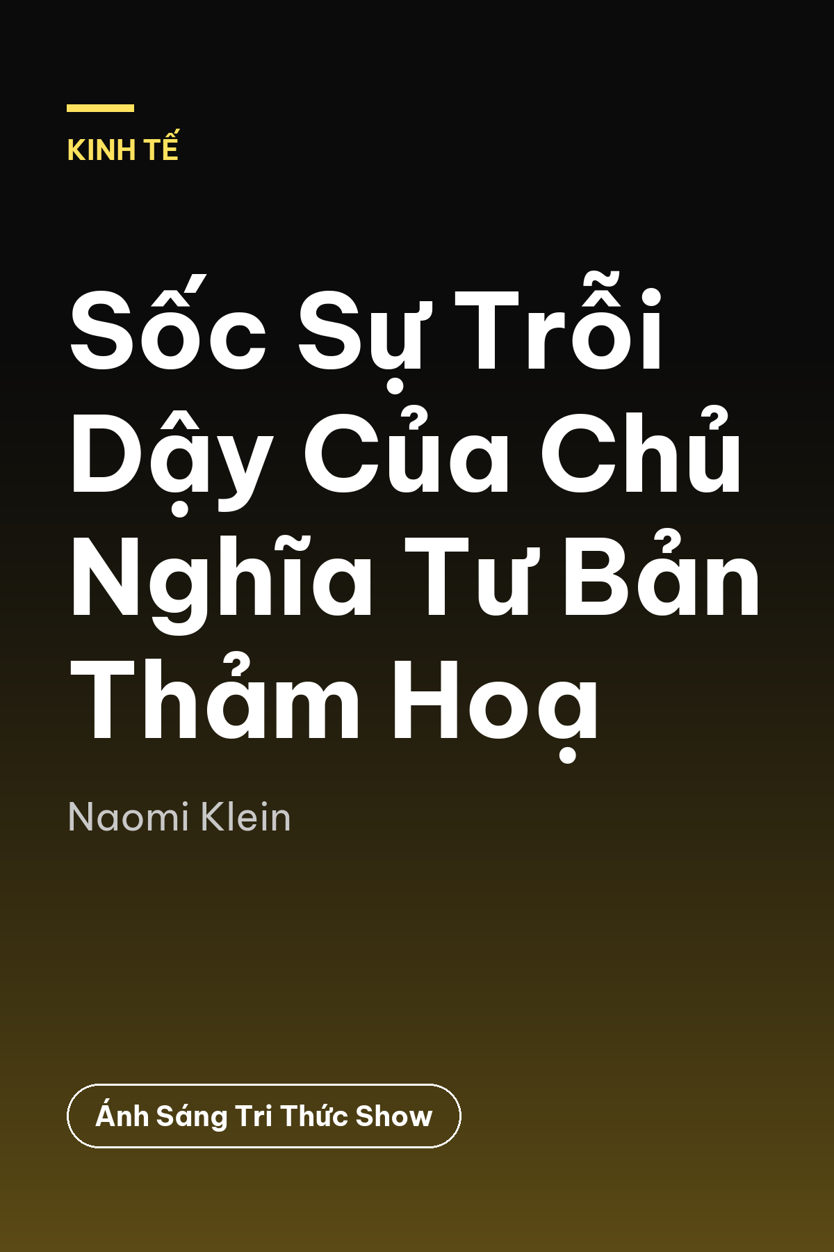 Sốc Sự Trỗi Dậy Của Chủ Nghĩa Tư Bản Thảm Hoạ