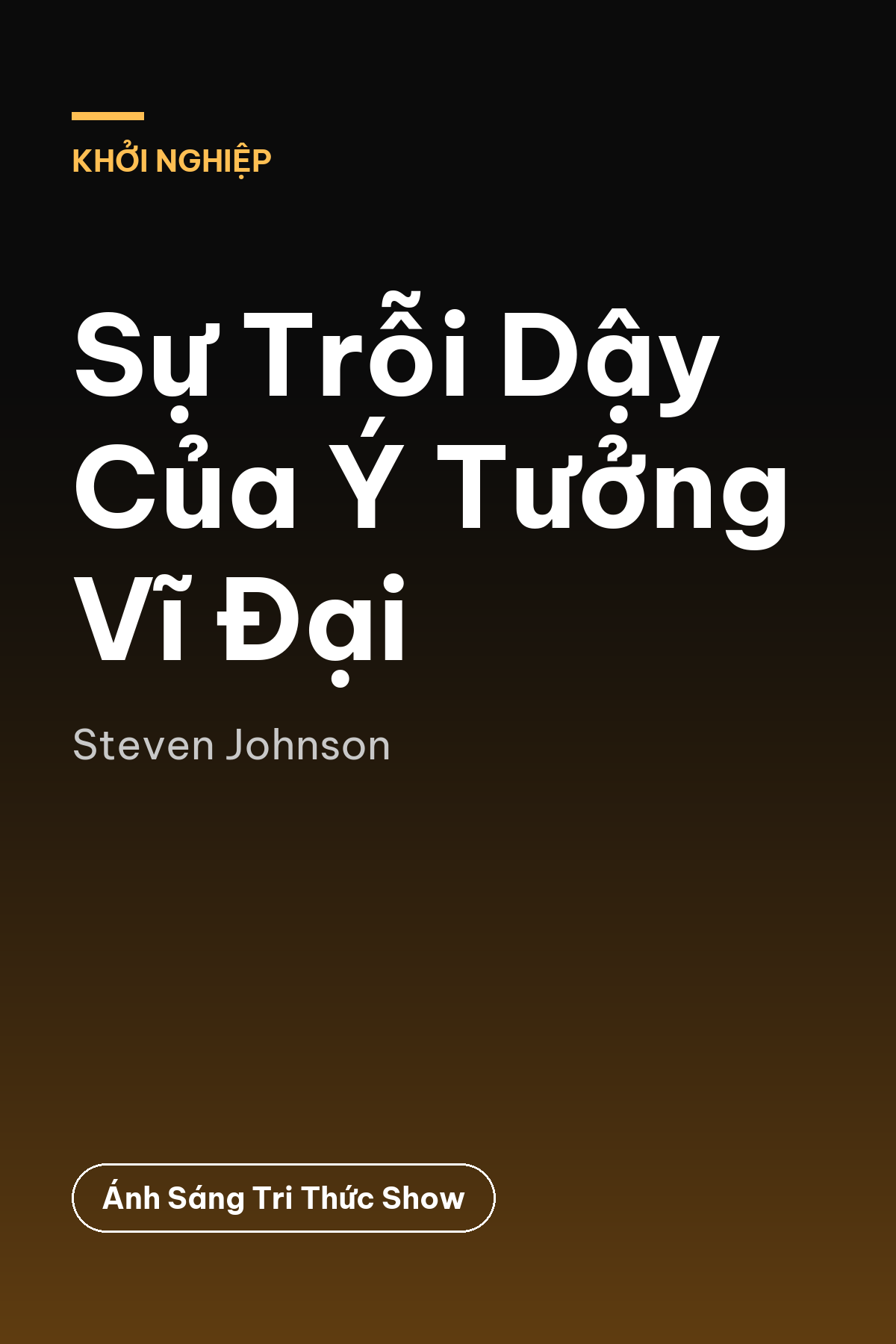 Sự Trỗi Dậy Của Ý Tưởng Vĩ Đại