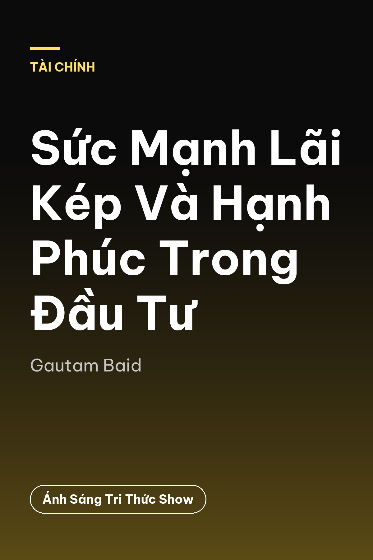 Sức Mạnh Lãi Kép Và Hạnh Phúc Trong Đầu Tư