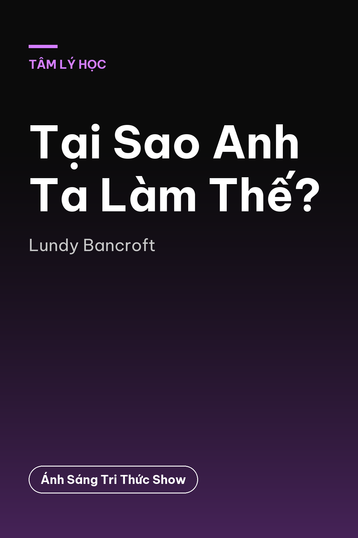 Tại Sao Anh Ta Làm Thế?