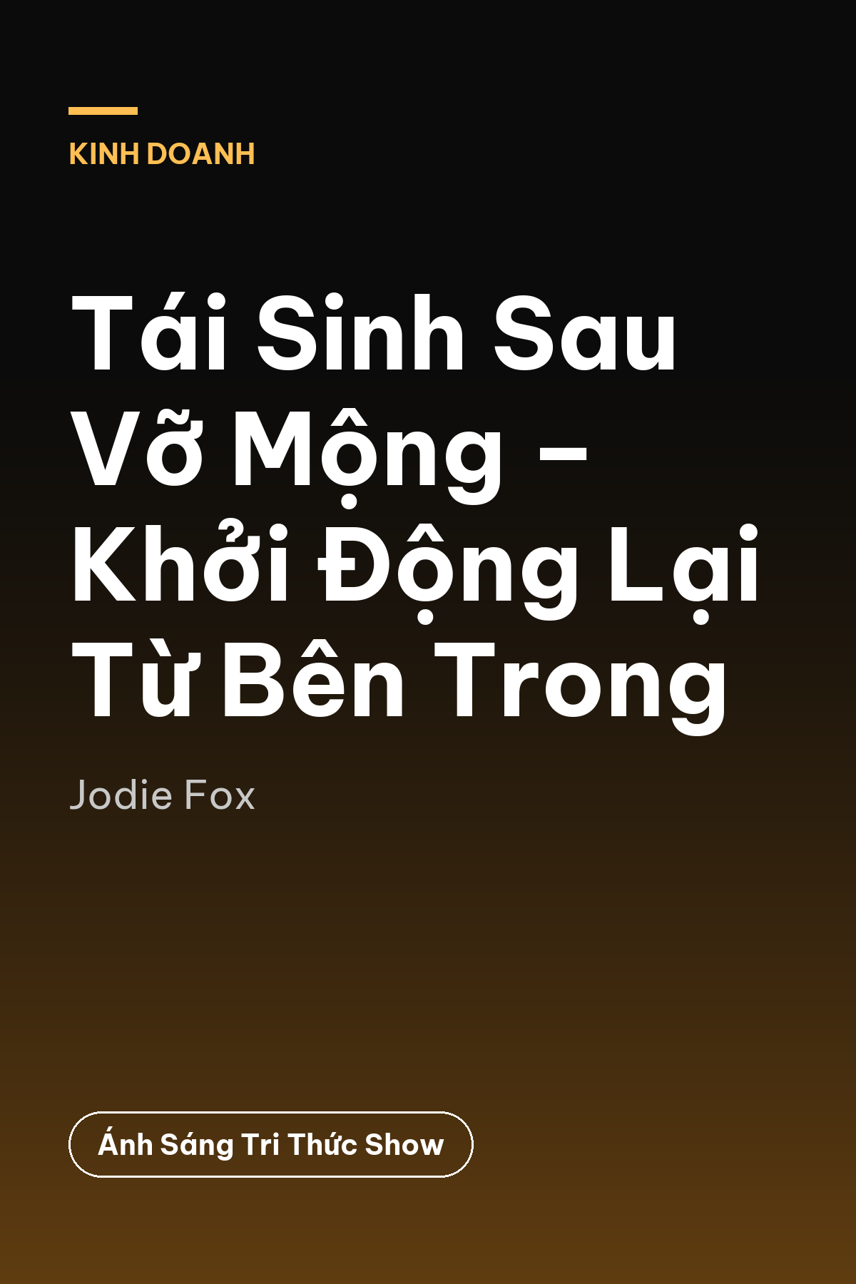 Tái Sinh Sau Vỡ Mộng – Khởi Động Lại Từ Bên Trong — podcast bình luận sách