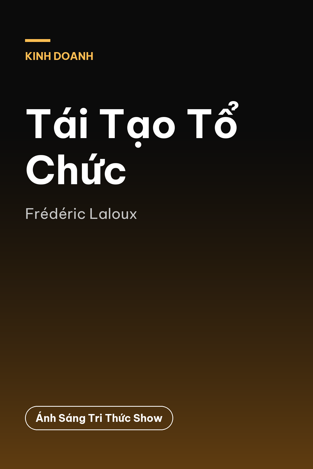 Tái Tạo Tổ Chức — podcast bình luận sách