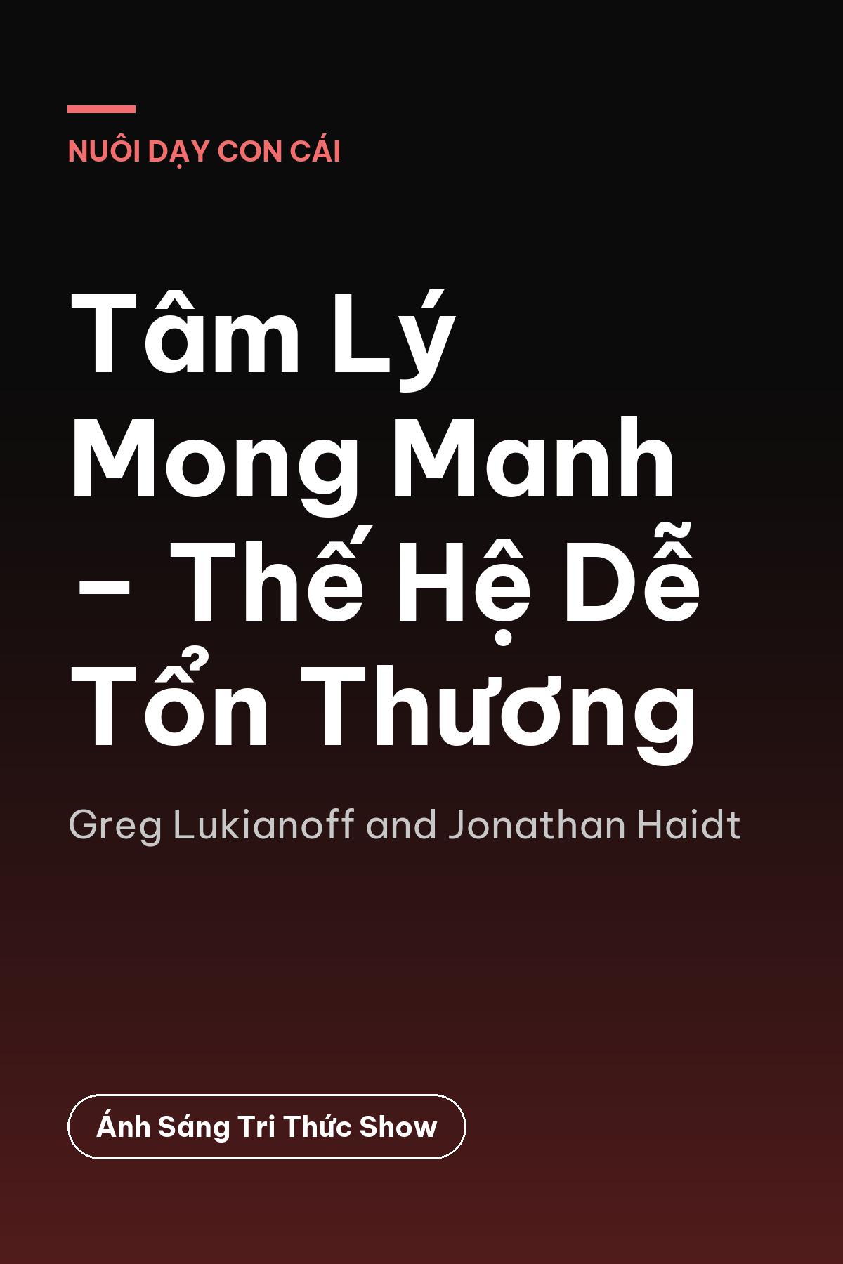 Tâm Lý Mong Manh – Thế Hệ Dễ Tổn Thương