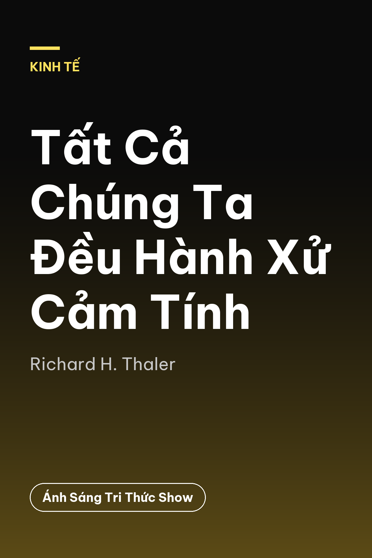 Tất Cả Chúng Ta Đều Hành Xử Cảm Tính