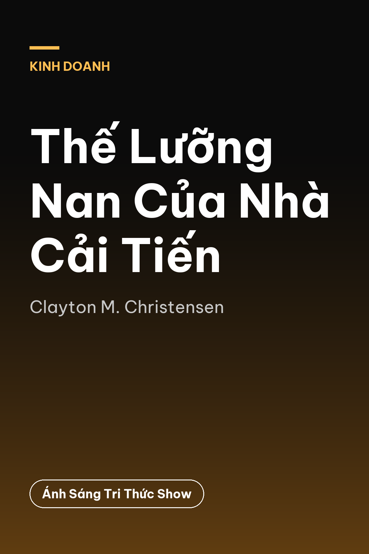 Thế Lưỡng Nan Của Nhà Cải Tiến — podcast bình luận sách