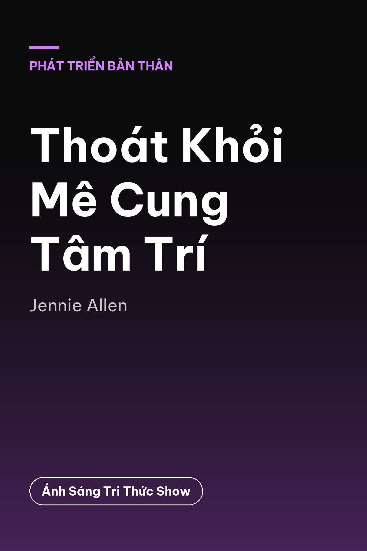 Thoát Khỏi Mê Cung Tâm Trí — podcast bình luận sách