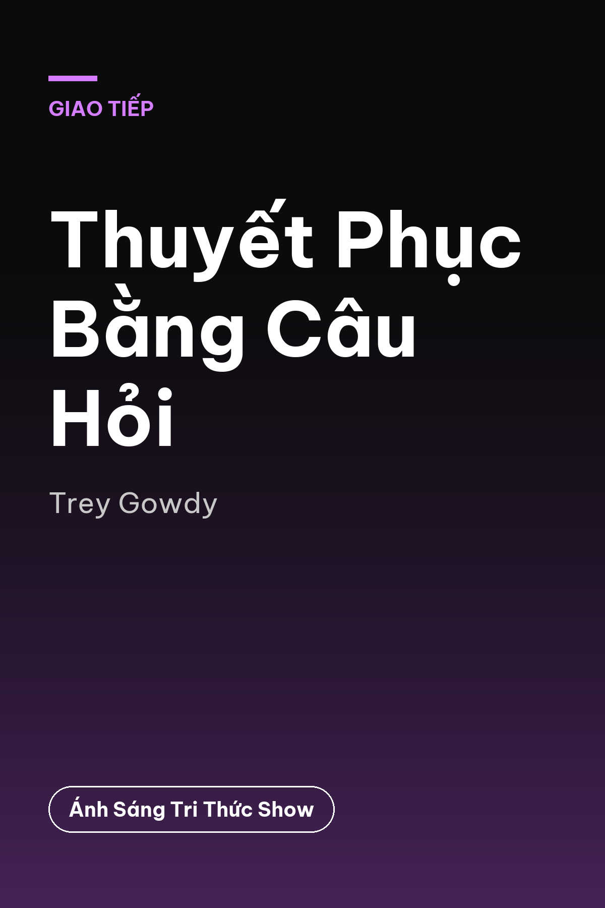 Thuyết Phục Bằng Câu Hỏi — podcast bình luận sách