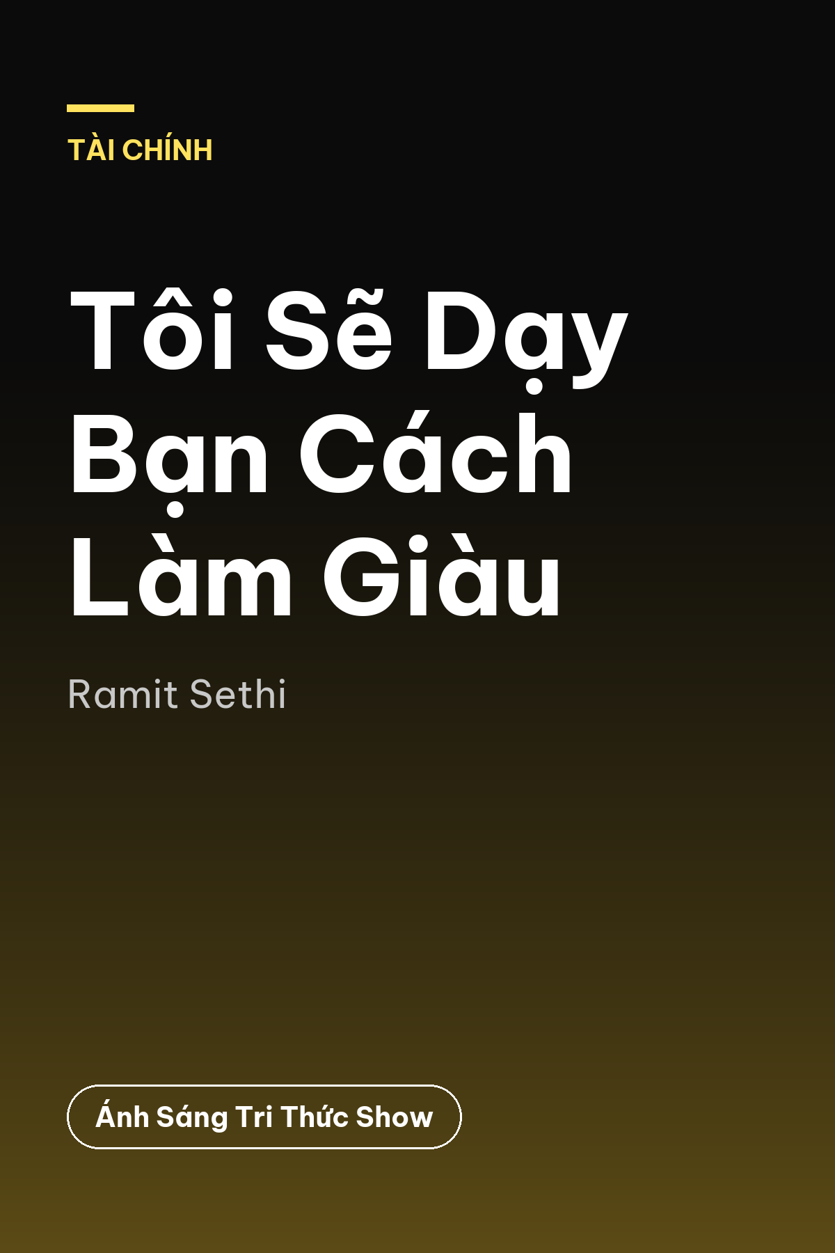 Tôi Sẽ Dạy Bạn Cách Làm Giàu