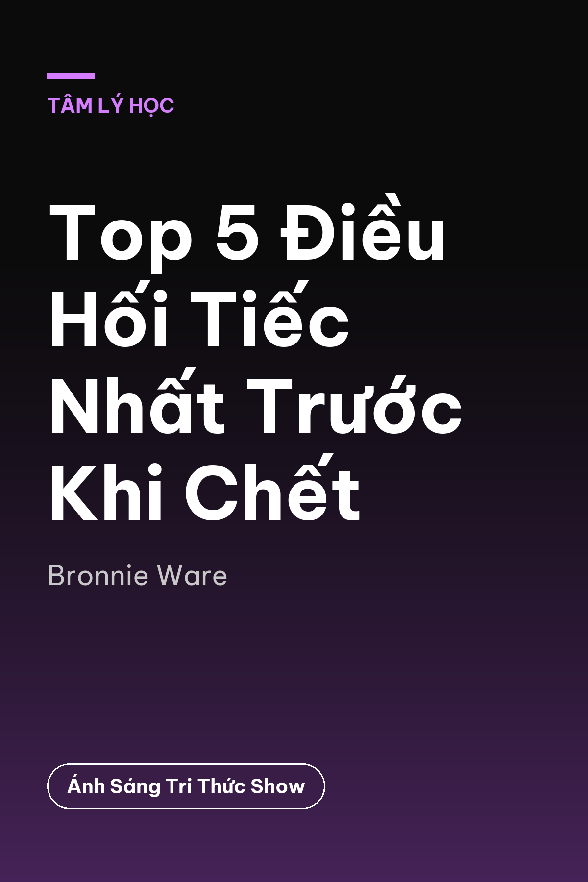 Top 5 Điều Hối Tiếc Nhất Trước Khi Chết — podcast bình luận sách