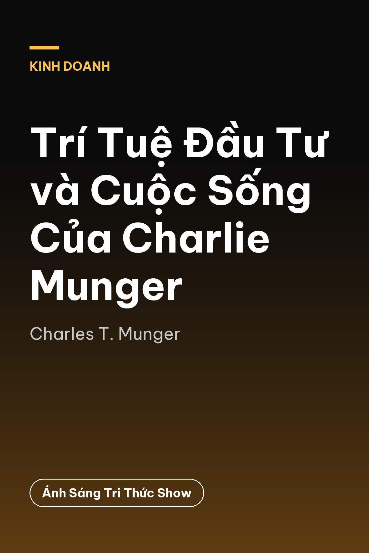 Trí Tuệ Đầu Tư và Cuộc Sống Của Charlie Munger