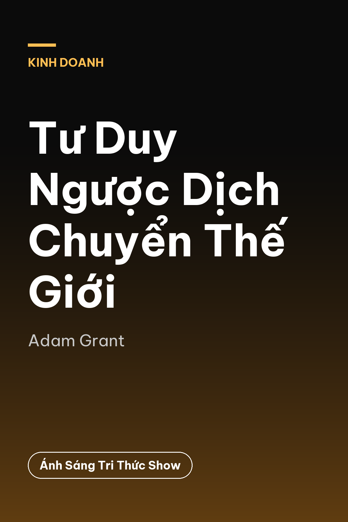Tư Duy Ngược Dịch Chuyển Thế Giới — podcast bình luận sách