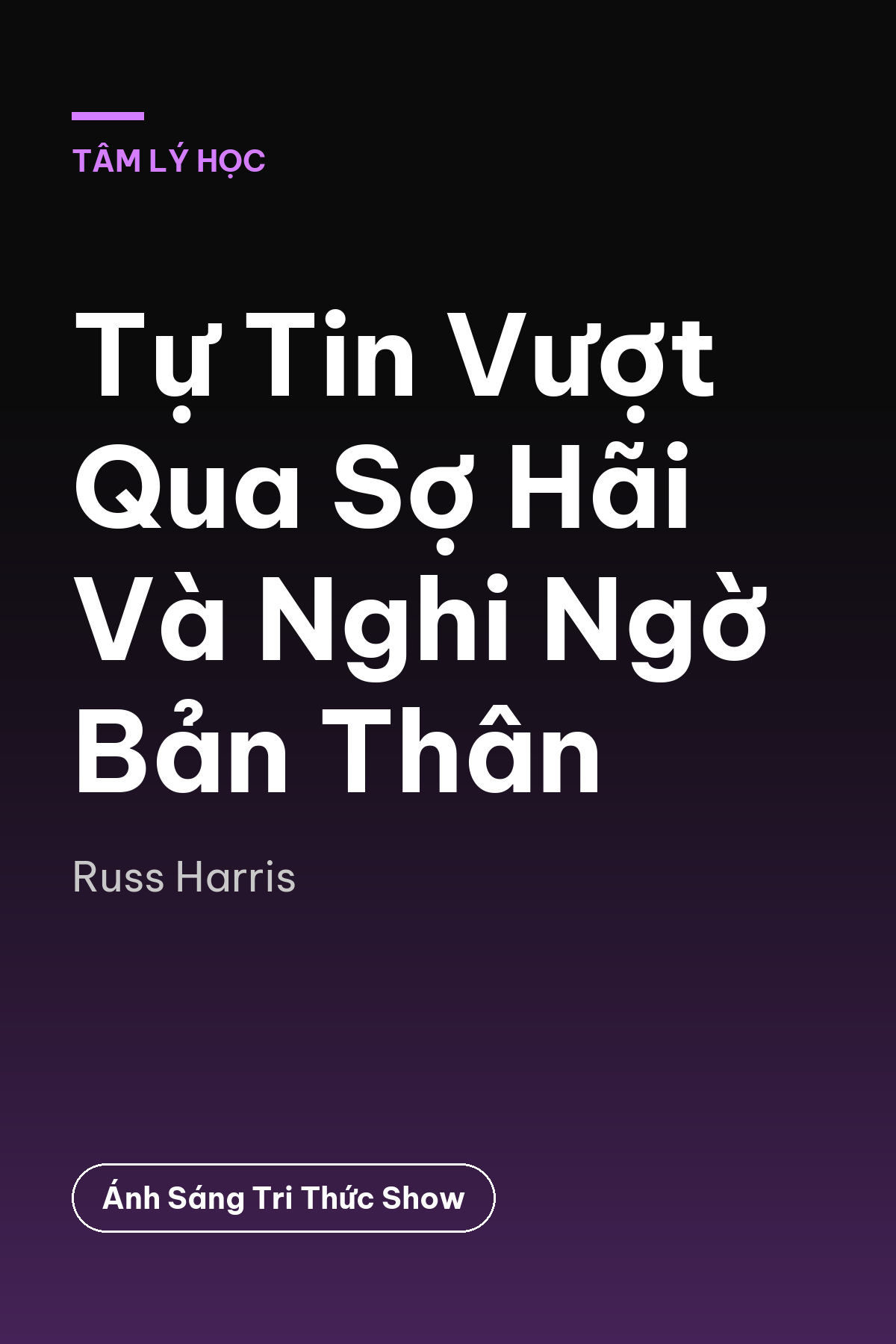 Tự Tin Vượt Qua Sợ Hãi Và Nghi Ngờ Bản Thân — podcast bình luận sách