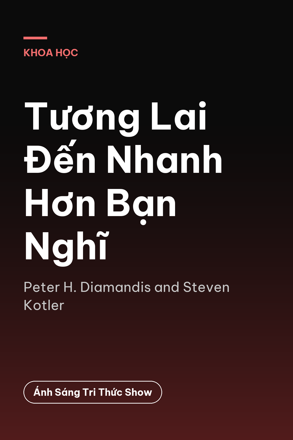 Tương Lai Đến Nhanh Hơn Bạn Nghĩ — podcast bình luận sách