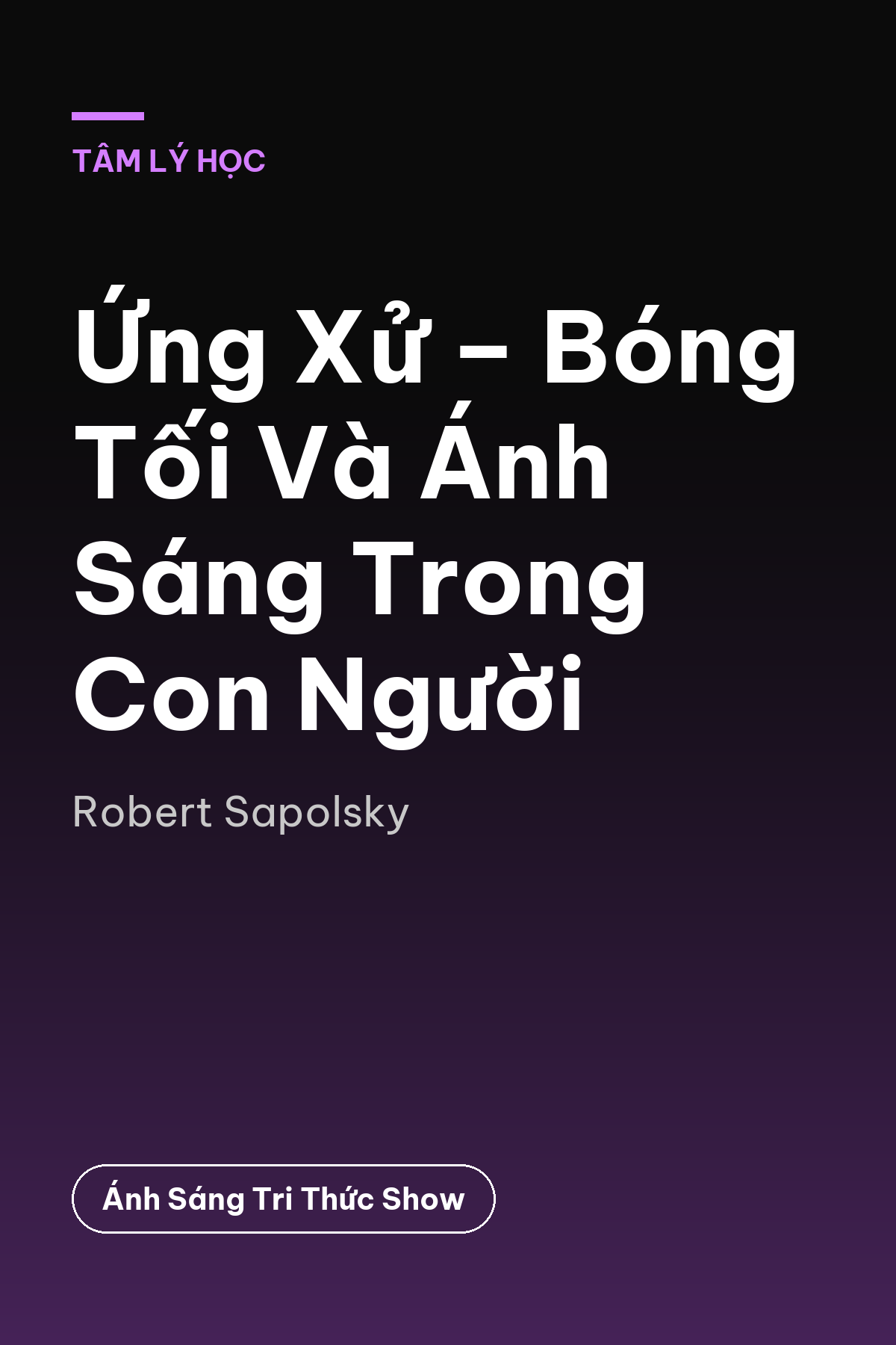 Ứng Xử – Bóng Tối Và Ánh Sáng Trong Con Người