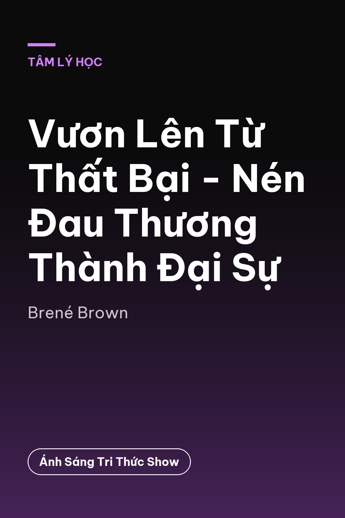 Vươn Lên Từ Thất Bại - Nén Đau Thương Thành Đại Sự