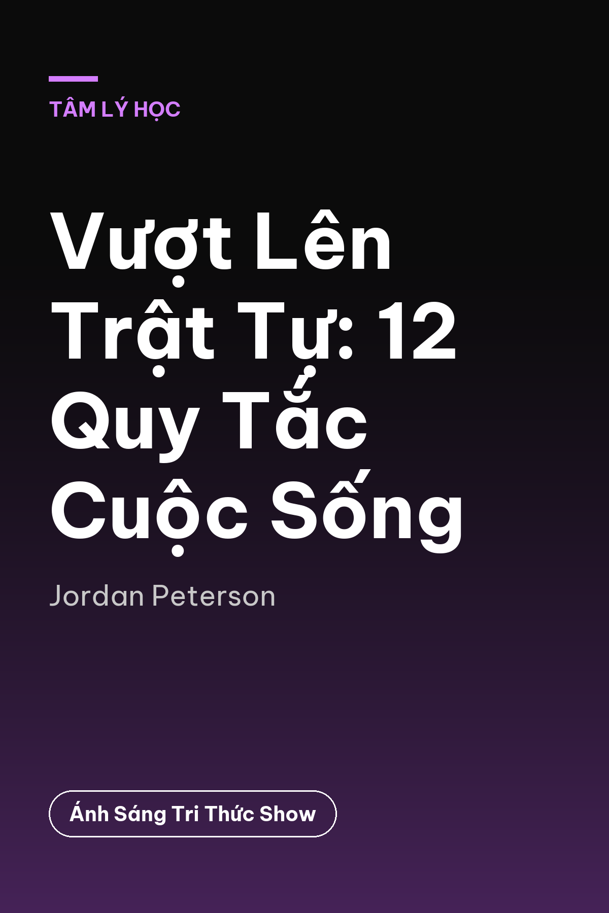 Vượt Lên Trật Tự: 12 Quy Tắc Cuộc Sống
