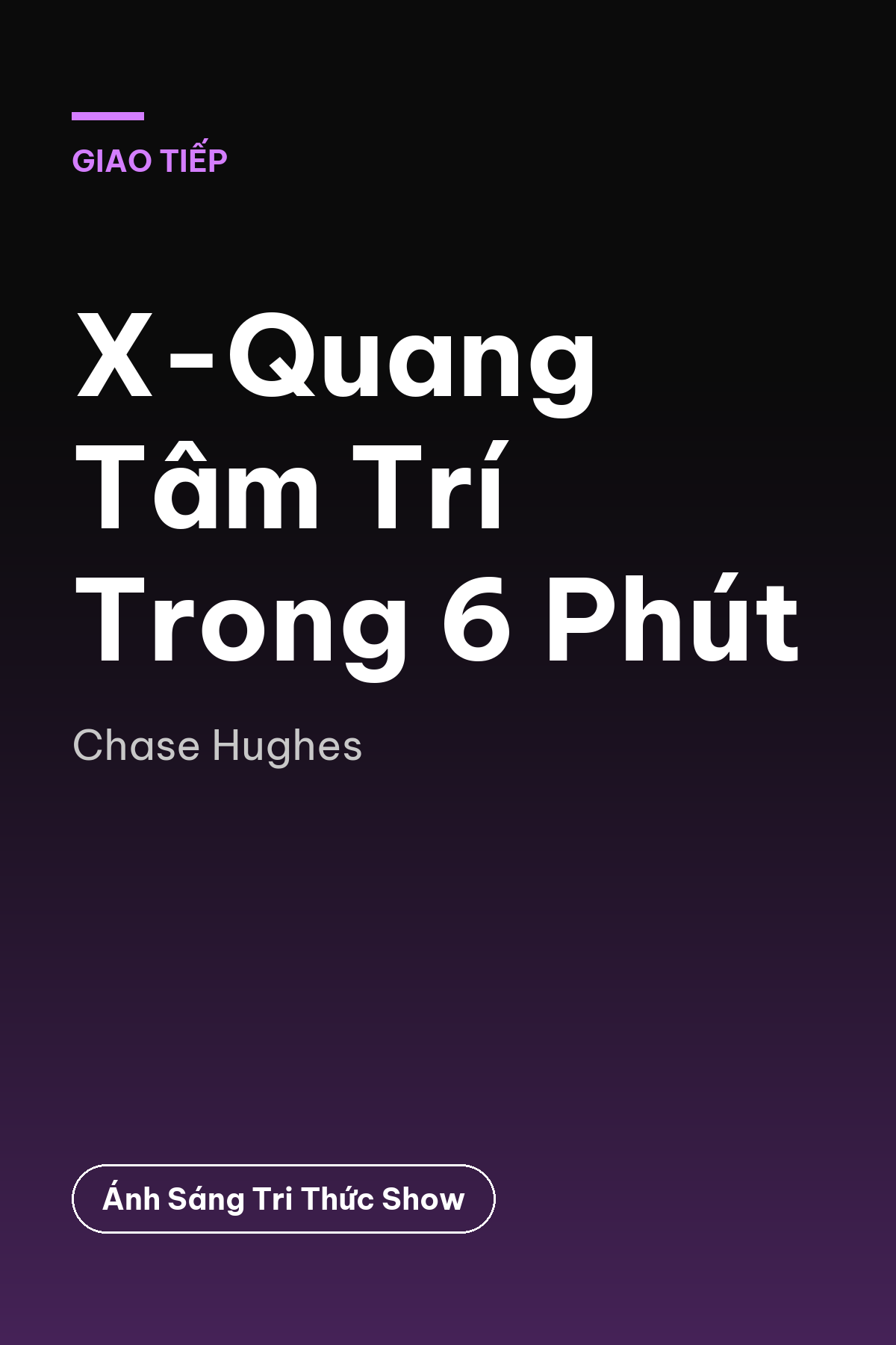 X-Quang Tâm Trí Trong 6 Phút — podcast bình luận sách